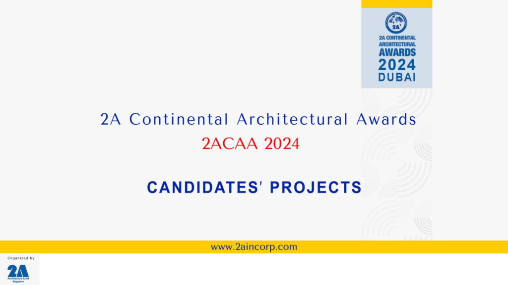 2A Continental Architectural Awards 2024, Dubai | Winners Announcement